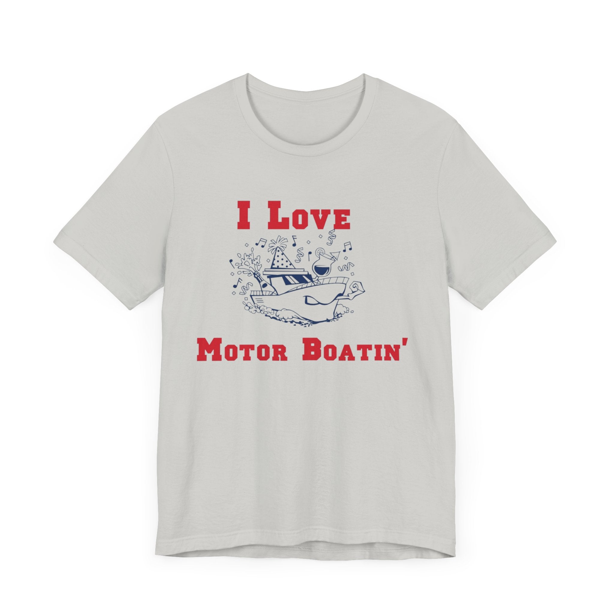 I Love Motor Boatin' Unisex Tee - Perfect for Boating Enthusiasts