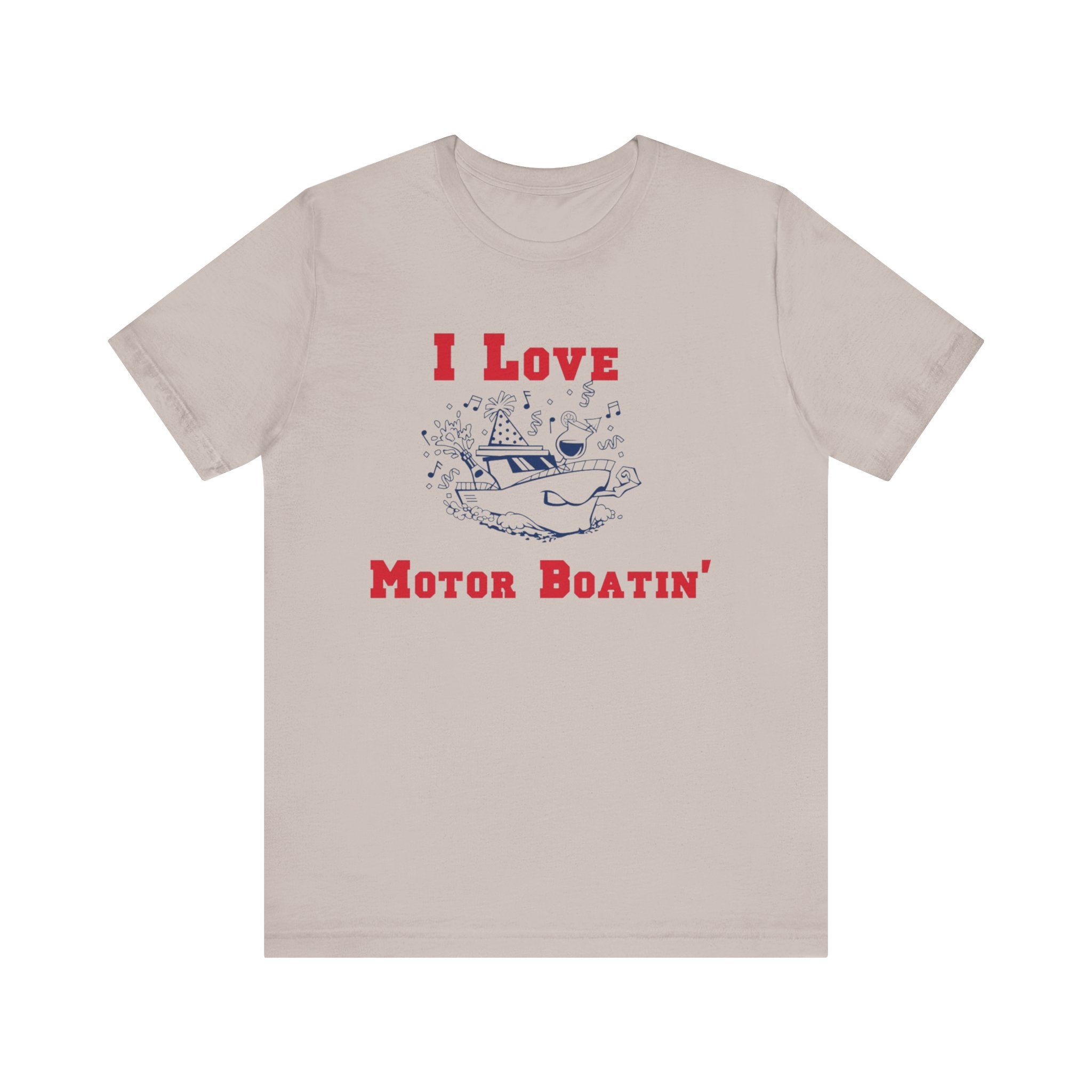 I Love Motor Boatin' Unisex Tee - Perfect for Boating Enthusiasts