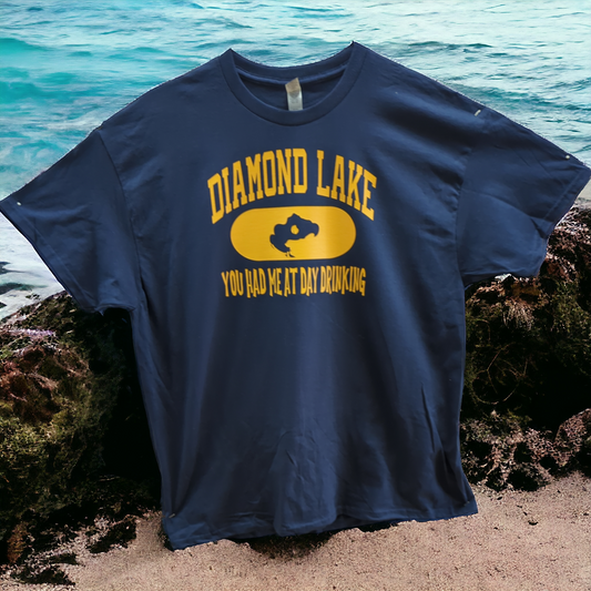 You Had Me at.... - Diamond Lake T-Shirt